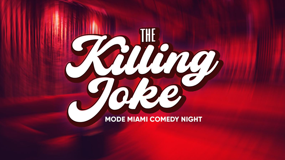 The Killing Joke - Downtown Miami Comedy Night