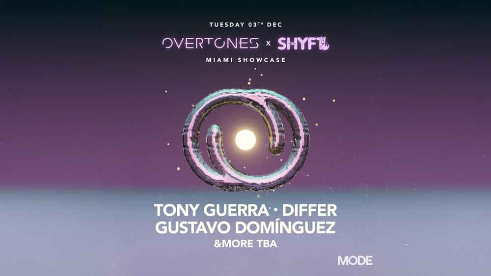 Overtones X Shyft (Miami Showcase)