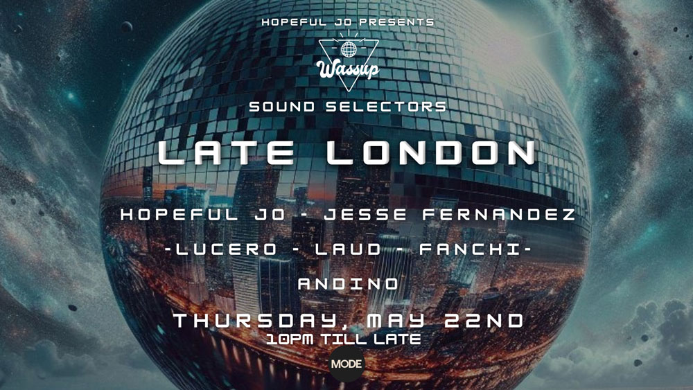 Wassup presents Late London