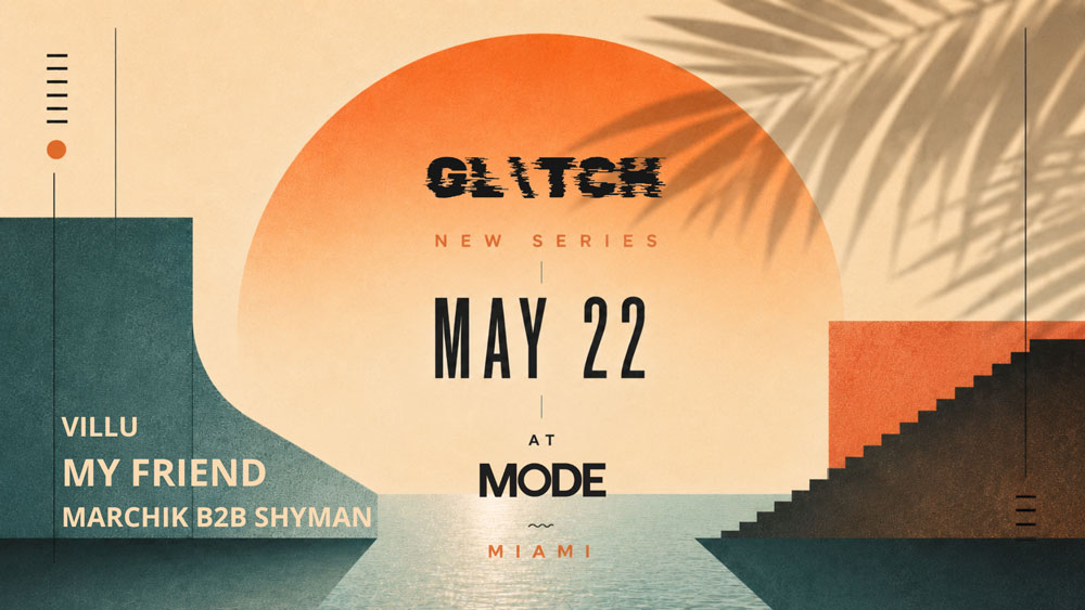 Glitch presents My Friend, Villu & More